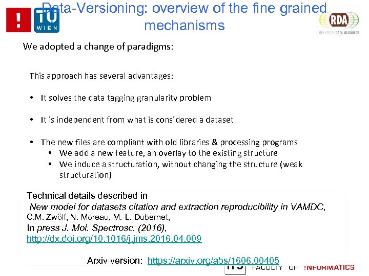 Data-Versioning: overview of the fine grained mechanisms We adopted a change of paradigms: This