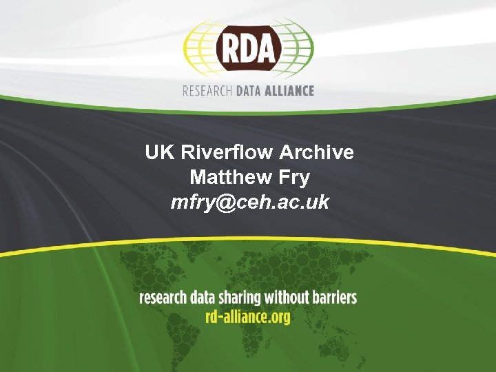 UK Riverflow Archive Matthew Fry mfry@ceh. ac. uk 