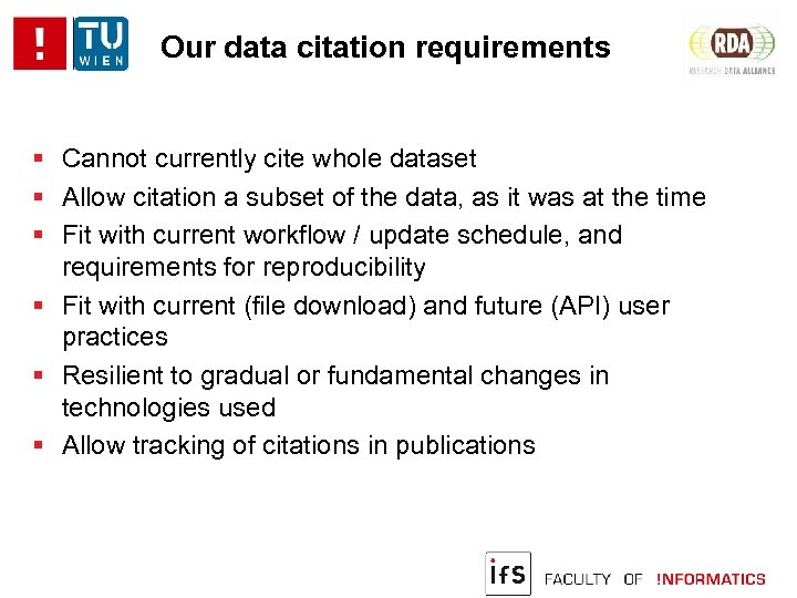 Our data citation requirements Cannot currently cite whole dataset Allow citation a subset of