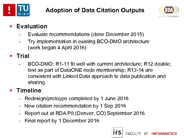 Adoption of Data Citation Outputs Evaluation - Evaluate recommendations (done December 2015) Try implementation