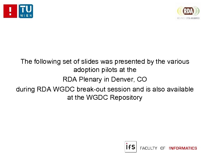 The following set of slides was presented by the various adoption pilots at the