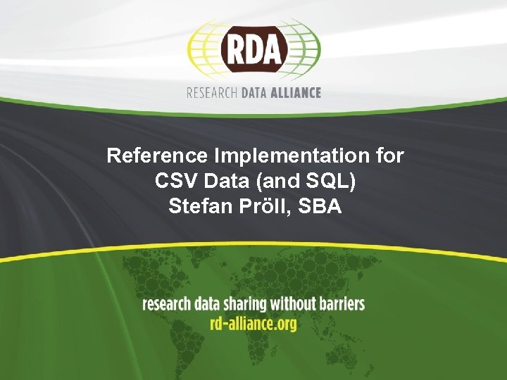 Reference Implementation for CSV Data (and SQL) Stefan Pröll, SBA 