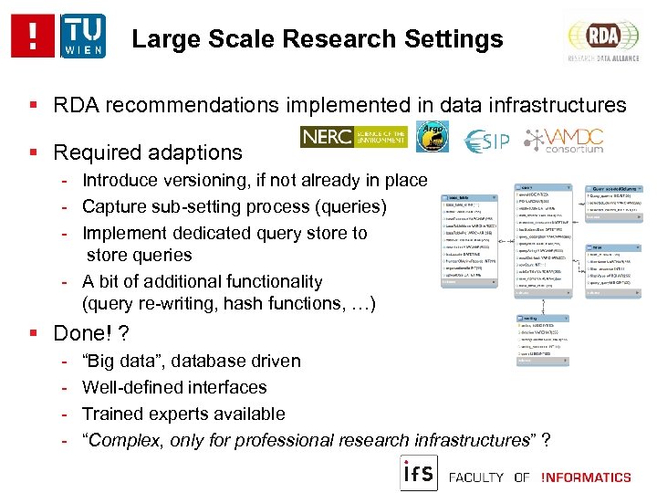 Large Scale Research Settings RDA recommendations implemented in data infrastructures Required adaptions - Introduce
