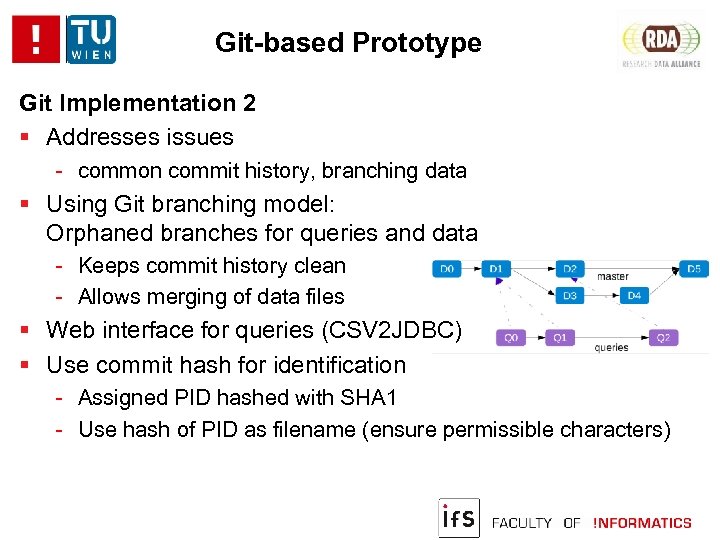 Git-based Prototype Git Implementation 2 Addresses issues - common commit history, branching data Using