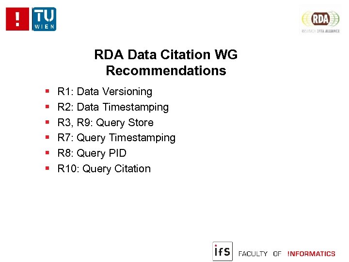 RDA Data Citation WG Recommendations R 1: Data Versioning R 2: Data Timestamping R