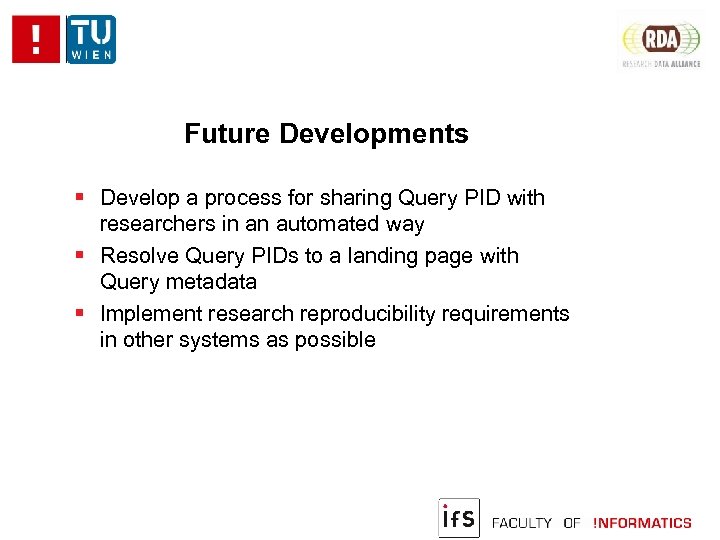 Future Developments Develop a process for sharing Query PID with researchers in an automated