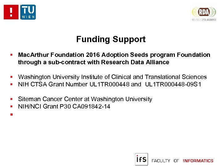 Funding Support Mac. Arthur Foundation 2016 Adoption Seeds program Foundation through a sub-contract with