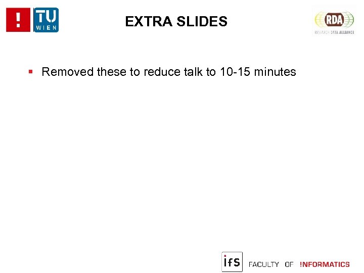 EXTRA SLIDES Removed these to reduce talk to 10 -15 minutes 
