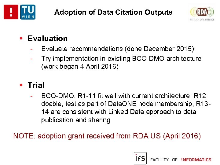 Adoption of Data Citation Outputs Evaluation - Evaluate recommendations (done December 2015) Try implementation