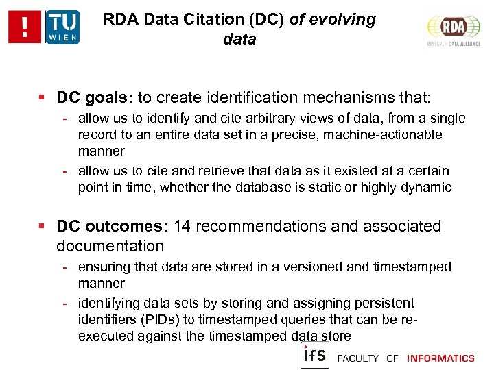 RDA Data Citation (DC) of evolving data DC goals: to create identification mechanisms that: