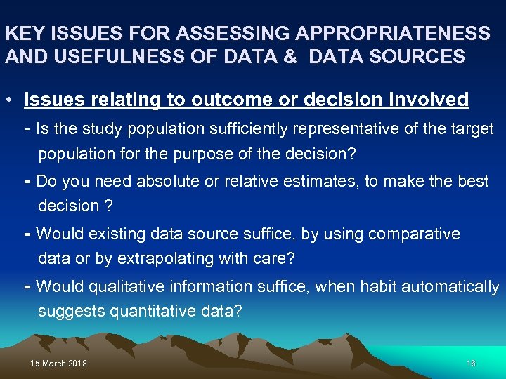 KEY ISSUES FOR ASSESSING APPROPRIATENESS AND USEFULNESS OF DATA & DATA SOURCES • Issues