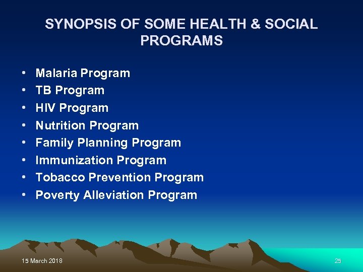 SYNOPSIS OF SOME HEALTH & SOCIAL PROGRAMS • • Malaria Program TB Program HIV