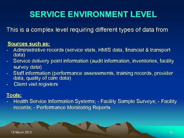 SERVICE ENVIRONMENT LEVEL This is a complex level requiring different types of data from