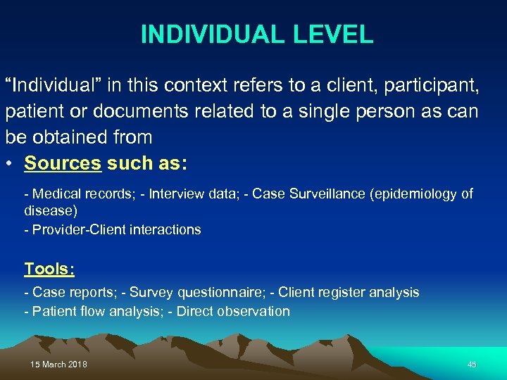 INDIVIDUAL LEVEL “Individual” in this context refers to a client, participant, patient or documents