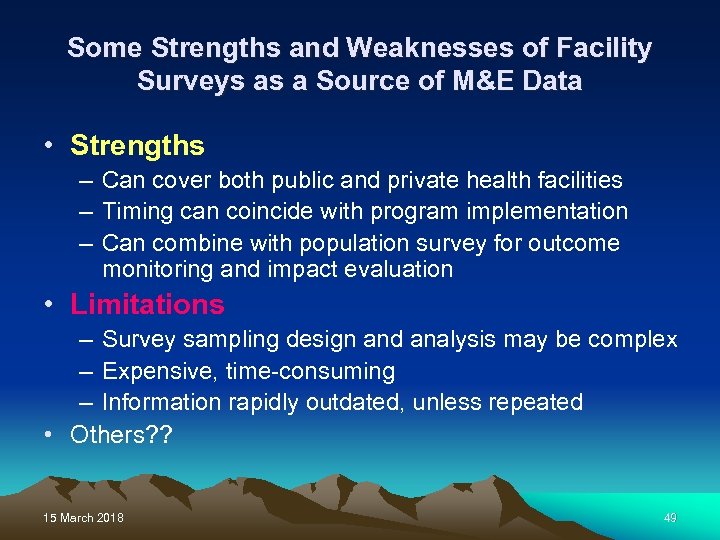 Some Strengths and Weaknesses of Facility Surveys as a Source of M&E Data •