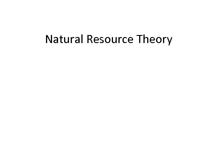 Natural Resource Theory Copyright, 1998 by Peter Berck 