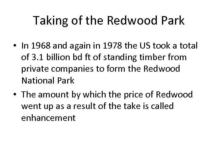 Taking of the Redwood Park • In 1968 and again in 1978 the US