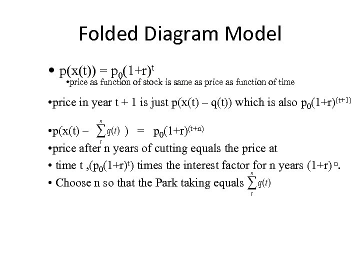 Folded Diagram Model • p(x(t)) = p 0(1+r)t • price as function of stock
