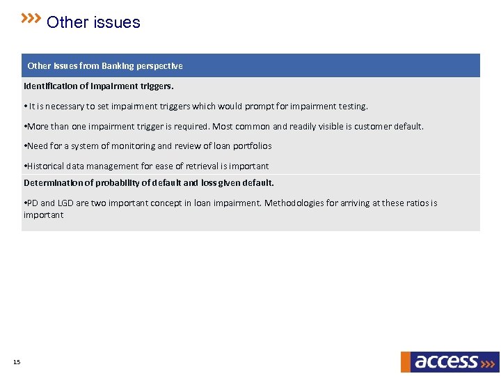 Other issues from Banking perspective Identification of impairment triggers. • It is necessary to