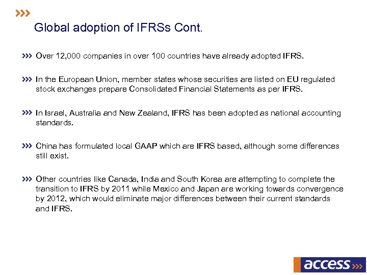 Global adoption of IFRSs Cont. Over 12, 000 companies in over 100 countries have