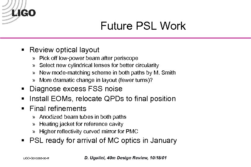 Future PSL Work § Review optical layout » » Pick off low-power beam after