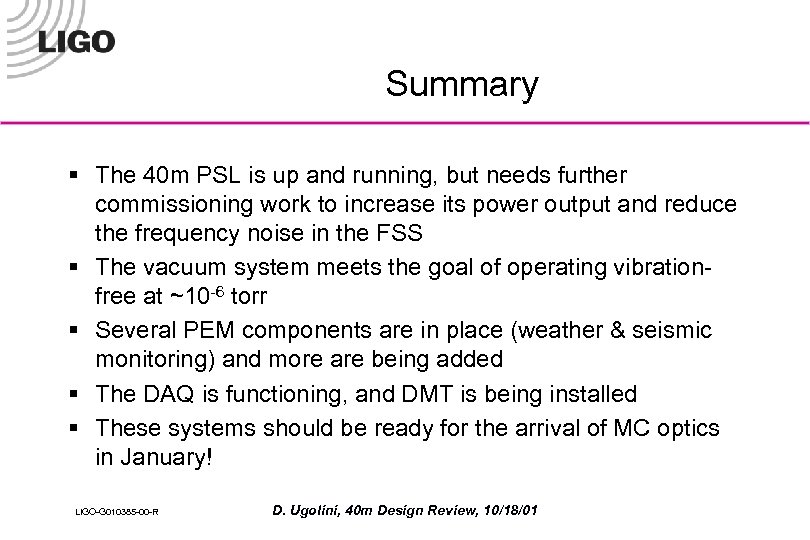 Summary § The 40 m PSL is up and running, but needs further commissioning