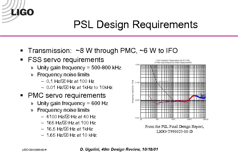 PSL Design Requirements § Transmission: ~8 W through PMC, ~6 W to IFO §