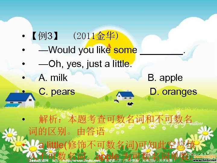  • 【例3】　(2011金华) A • —Would you like some ____. • —Oh, yes, just