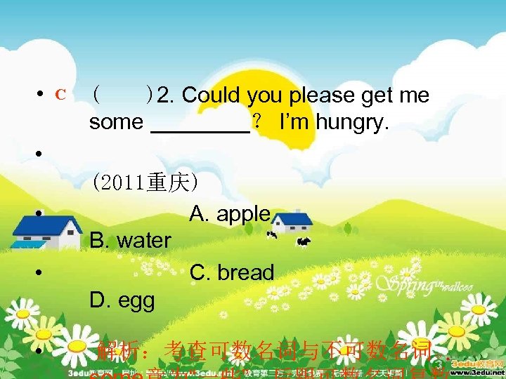  • C ( )2. Could you please get me some ____？ I’m hungry.