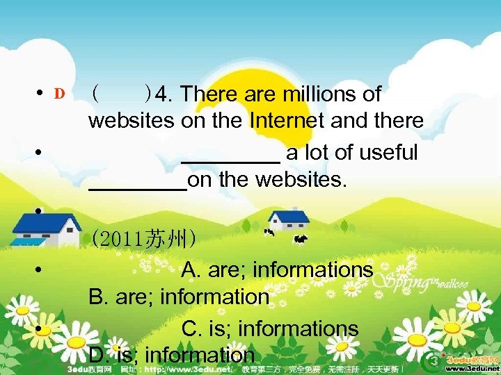  • • D ( )4. There are millions of websites on the Internet