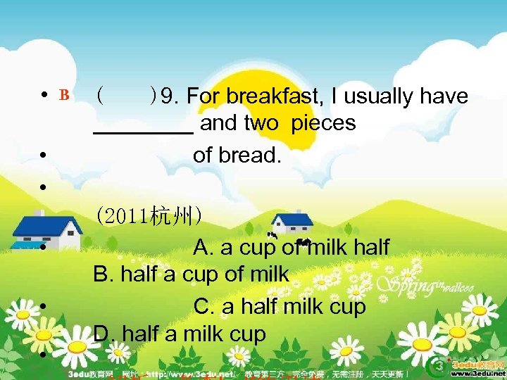  • • • B ( )9. For breakfast, I usually have ____ and