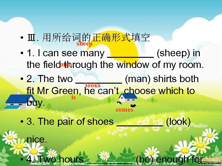  • Ⅲ. 用所给词的正确形式填空 sheep • 1. I can see many (sheep) in the