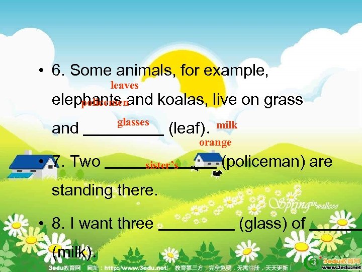  • 6. Some animals, for example, leaves elephants and koalas, live on grass