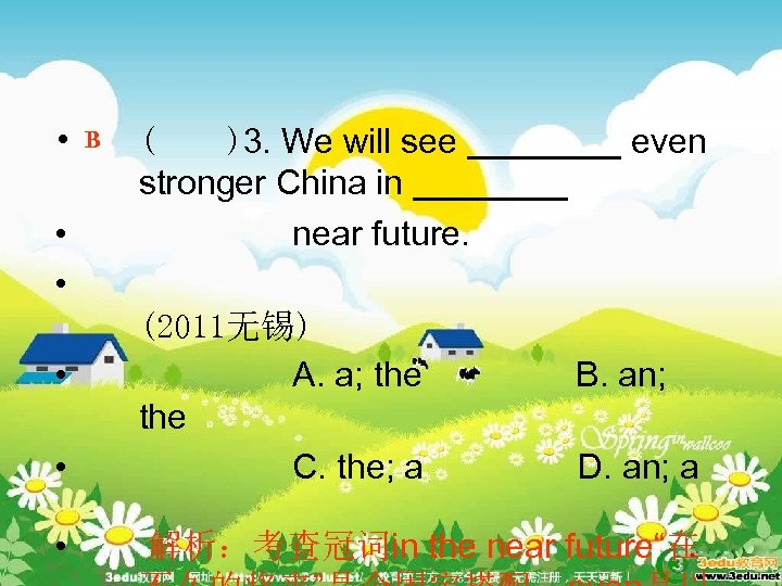  • • • B ( )3. We will see ____ even stronger China