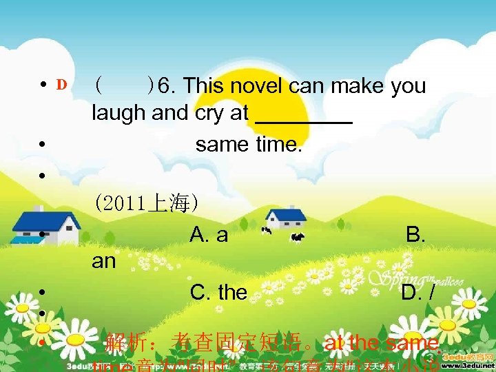  • • D ( )6. This novel can make you laugh and cry