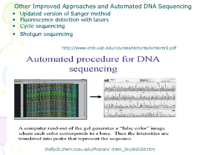 Other Improved Approaches and Automated DNA Sequencing • Updated version of Sanger method •