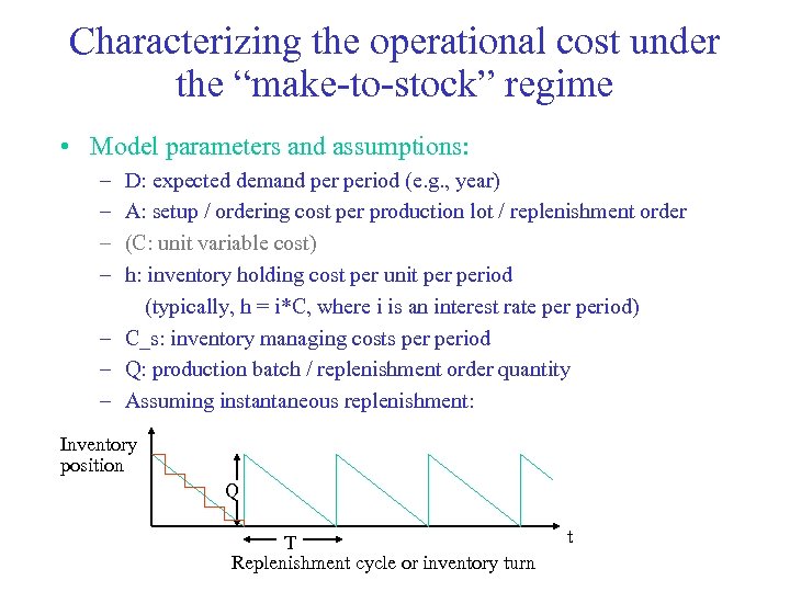 Characterizing the operational cost under the “make-to-stock” regime • Model parameters and assumptions: –