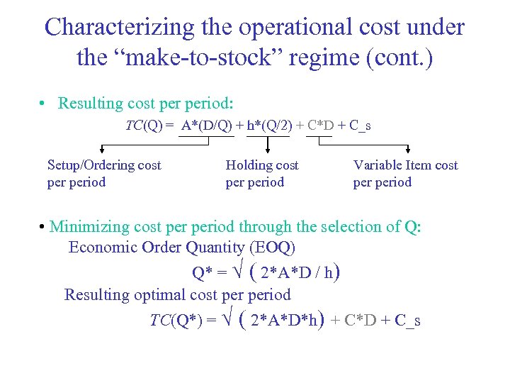 Characterizing the operational cost under the “make-to-stock” regime (cont. ) • Resulting cost period: