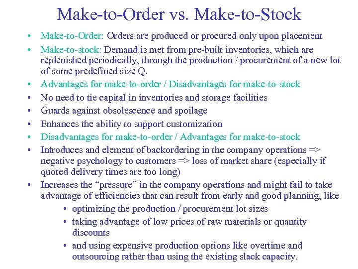 Make-to-Order vs. Make-to-Stock • Make-to-Order: Orders are produced or procured only upon placement •