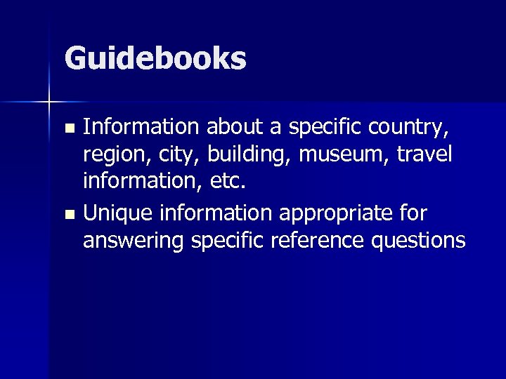 Guidebooks Information about a specific country, region, city, building, museum, travel information, etc. n