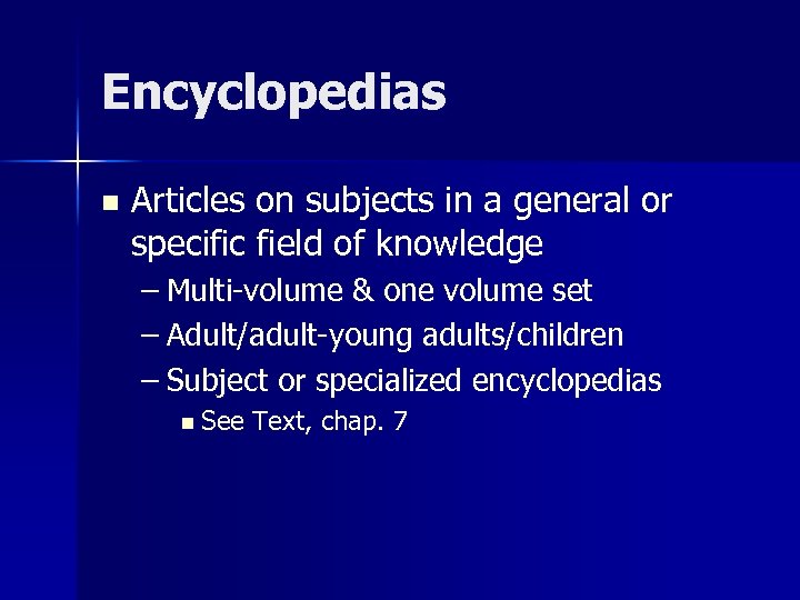Encyclopedias n Articles on subjects in a general or specific field of knowledge –