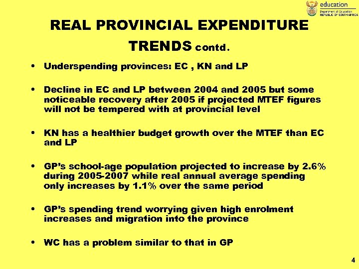 REAL PROVINCIAL EXPENDITURE TRENDS contd. • Underspending provinces: EC , KN and LP •