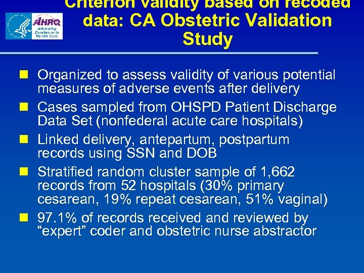 Criterion validity based on recoded data: CA Obstetric Validation Study n Organized to assess