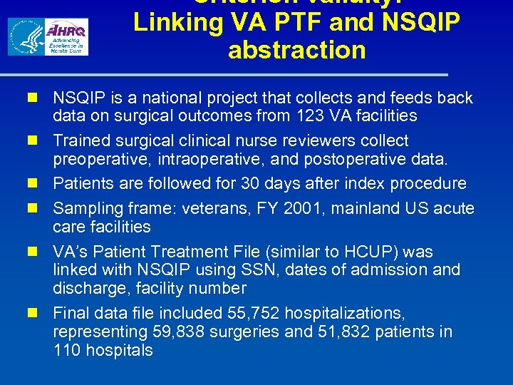Criterion validity: Linking VA PTF and NSQIP abstraction n NSQIP is a national project