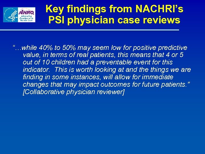 Key findings from NACHRI’s PSI physician case reviews “…while 40% to 50% may seem