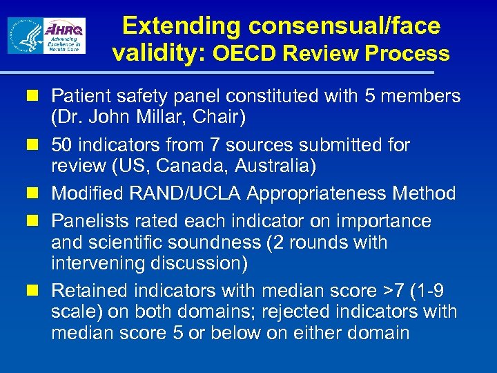 Extending consensual/face validity: OECD Review Process n Patient safety panel constituted with 5 members