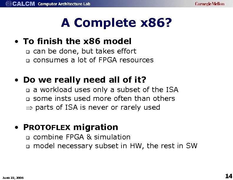 A Complete x 86? • To finish the x 86 model q q can