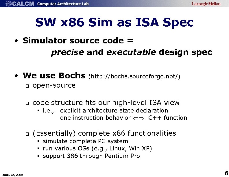 SW x 86 Sim as ISA Spec • Simulator source code = precise and