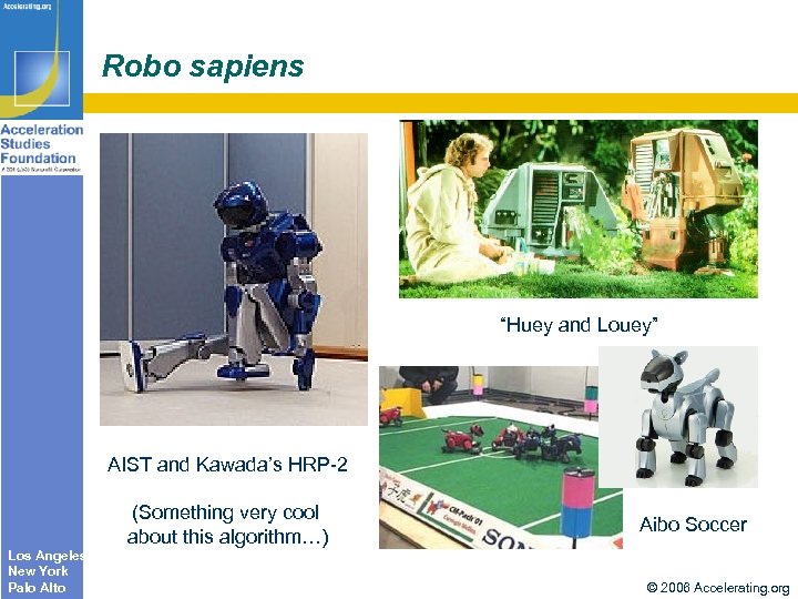 Robo sapiens “Huey and Louey” AIST and Kawada’s HRP-2 (Something very cool about this