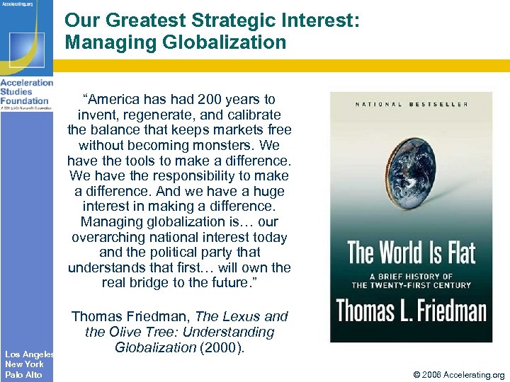 Our Greatest Strategic Interest: Managing Globalization “America has had 200 years to invent, regenerate,